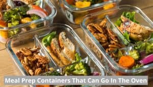 Best oven safe meal prep containers