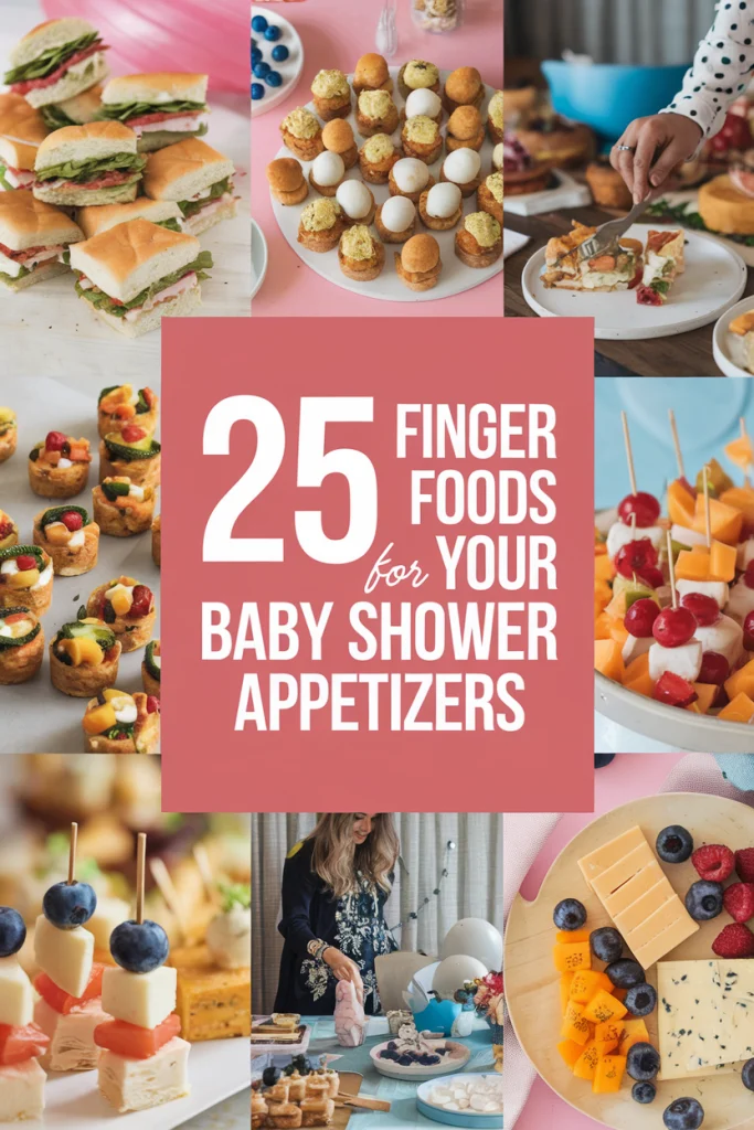 25 Finger Foods for Your Baby Shower Appetizer