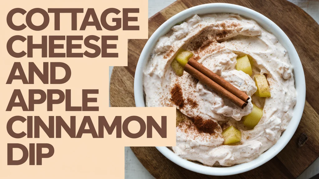 Cottage Cheese and Apple Cinnamon Dip