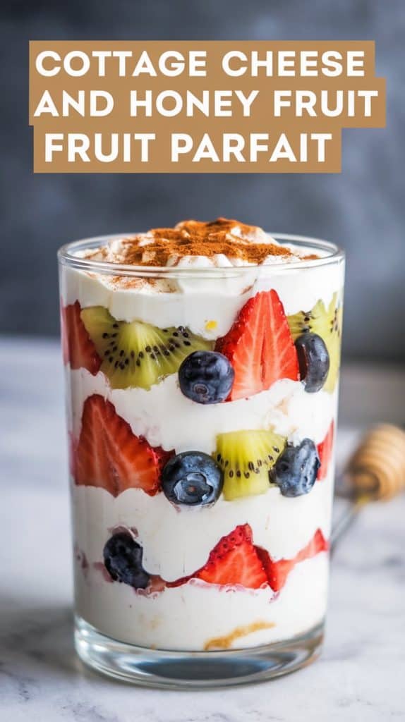 Cottage Cheese and Honey Fruit Parfait