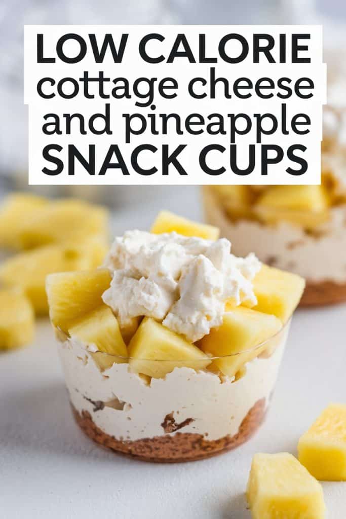 Low Calorie Cottage Cheese and Pineapple Snack Cups