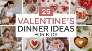 25 Fun Valentine's Dinner Ideas for Kids