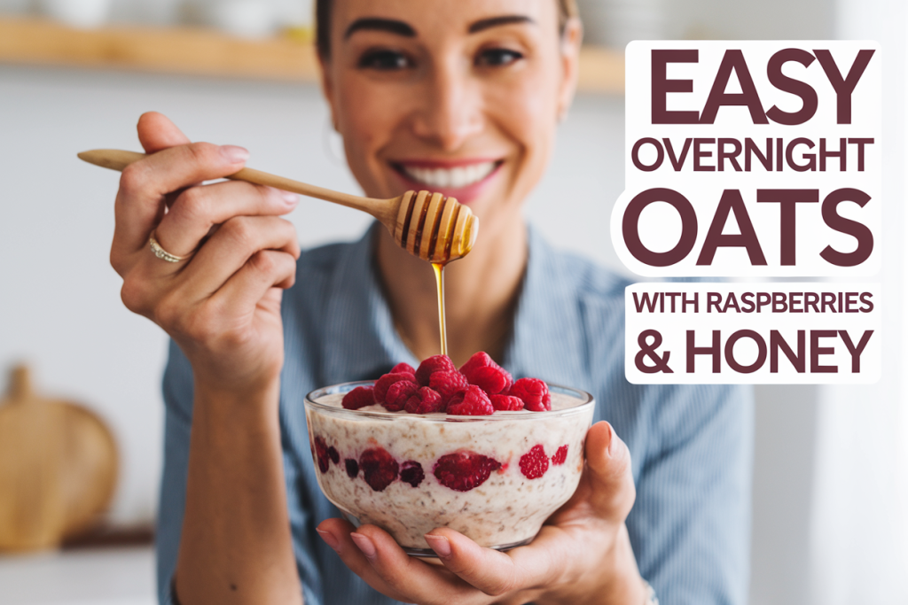 Easy Overnight Oats with Raspberries & Honey